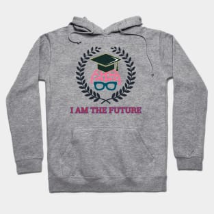 I Am The Future Hoodie